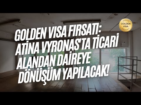 Yunanistan Golden Visa: Atina Vyronas'ta Ticari Konuttan Daireye Dönüşüm Yaparak Oturum İzni Alma