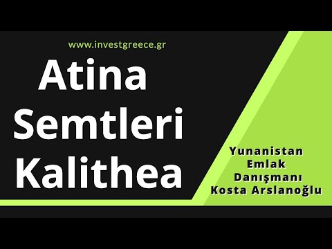 Yunanistan Atina Semtleri - Kalithea - Yunanistan Golden Vize - Yunanistan Altın Vize