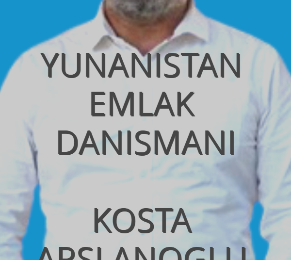 yunanistan emlak danışmanı Kosta Arslanoğlu