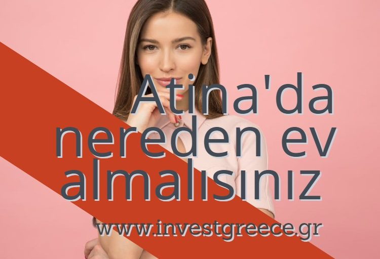 Atina'da Nereden Ev Almalısınız